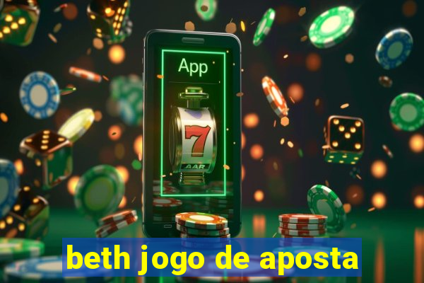 beth jogo de aposta